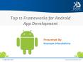 Top 12 Frameworks for Android App Development PowerPoint PPT Presentation
