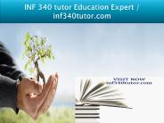 INF 340 tutor Education Expert / inf340tutor.com