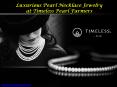 Luxurious Pearl Necklace Jewelry at Timeless Pearl Farmers PowerPoint PPT Presentation