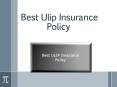 Best Ulip Insurance Policy PowerPoint PPT Presentation