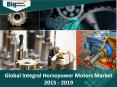 Global Integral Horsepower Motors Market, Size, Share, Trends and Forecast 2015-2019 - Big Market Research PowerPoint PPT Presentation