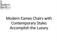 Modern Eames Chairs with Contemporary Styles Accomplish the Luxury PowerPoint PPT Presentation