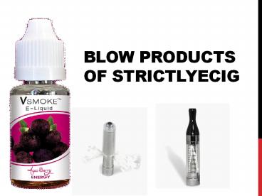 Blow products of strictlyecig