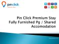Fully Furnished Apartments / Flats / PGs - Pin Click Premium Stay | stay.pinclick.com PowerPoint PPT Presentation