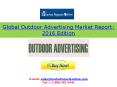 Market Reports Online: Global Outdoor Advertising Market 2016 Edition PowerPoint PPT Presentation