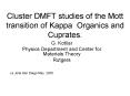 Cluster DMFT studies of the Mott transition of Kappa Organics and Cuprates. PowerPoint PPT Presentation