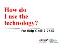How do I use the technology? PowerPoint PPT Presentation