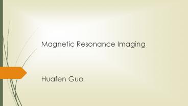 Magnetic Resonance Imaging