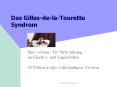 Das Gilles-de-la-Tourette Syndrom PowerPoint PPT Presentation