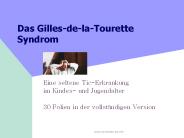 Das Gilles-de-la-Tourette Syndrom
