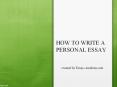 How to write a Personal Essay PowerPoint PPT Presentation