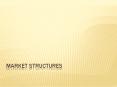 Market Structures PowerPoint PPT Presentation