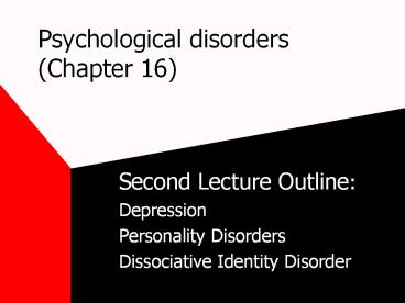 Psychological disorders (Chapter 16)