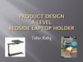 Product Design A-level Bedside Laptop Holder PowerPoint PPT Presentation