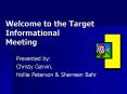 Welcome to the Target Informational Meeting PowerPoint PPT Presentation