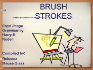 BRUSH STROKES