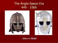 The Anglo-Saxon Era 449 - 1066 PowerPoint PPT Presentation