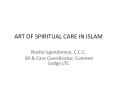 ART OF SPIRITUAL CARE IN ISLAM PowerPoint PPT Presentation