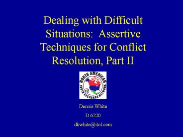 Dealing with Difficult Situations: Assertive Techniques for Conflict Resolution, Part II