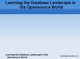 Learning the Database Landscape in the Opensource World PowerPoint PPT Presentation