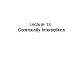 Lecture 13  Community Interactions PowerPoint PPT Presentation