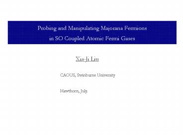 Probing and Manipulating Majorana Fermions  in SO Coupled Atomic Fermi Gases