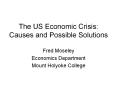 The%20US%20Economic%20Crisis:%20Causes%20and%20Possible%20Solutions PowerPoint PPT Presentation