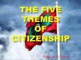 Five Themes of Citizenship PowerPoint PPT Presentation