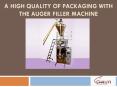 A High Quality of Packaging with the Auger Filler Machine PowerPoint PPT Presentation