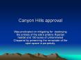 Canyon Hills approval PowerPoint PPT Presentation