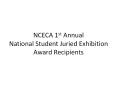 NCECA 1st Annual National Student Juried Exhibition Award Recipients PowerPoint PPT Presentation