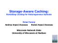 Storage-Aware Caching: Revisiting Caching for Heterogeneous Systems PowerPoint PPT Presentation