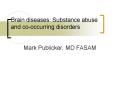Brain diseases: Substance abuse and co-occurring disorders PowerPoint PPT Presentation