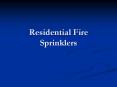Residential%20Fire%20Sprinklers PowerPoint PPT Presentation