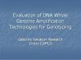 Evaluation of DNA Whole Genome Amplification Technologies for Genotyping PowerPoint PPT Presentation