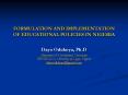 FORMULATION AND IMPLEMENTATION OF EDUCATIONAL POLICIES IN NIGERIA PowerPoint PPT Presentation