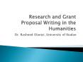 Research and Grant Proposal Writing in the Humanities PowerPoint PPT Presentation