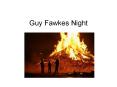 Guy Fawkes Night PowerPoint PPT Presentation