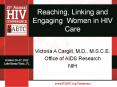 Reaching, Linking and Engaging Women in HIV Care PowerPoint PPT Presentation