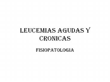 LEUCEMIAS AGUDAS Y CRONICAS