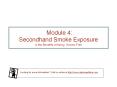 Module 4: Secondhand Smoke Exposure PowerPoint PPT Presentation