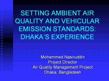 SETTING AMBIENT AIR QUALITY AND VEHICULAR EMISSION STANDARDS: DHAKA