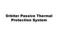 Orbiter Passive Thermal Protection System PowerPoint PPT Presentation