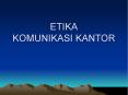 ETIKA KOMUNIKASI KANTOR PowerPoint PPT Presentation