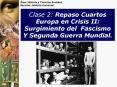 Clase 2: Repaso Cuartos Europa en Crisis II: Surgimiento del Fascismo Y Segunda Guerra Mundial. PowerPoint PPT Presentation