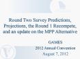 Round Two Survey Predictions, Projections, the Round 1 Recompete, and an update on the MPP Alternative