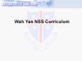 Wah Yan NSS Curriculum PowerPoint PPT Presentation