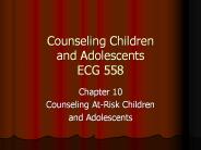 Counseling Children and Adolescents ECG 558