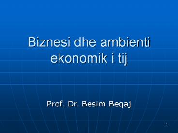 Biznesi dhe ambienti ekonomik i tij