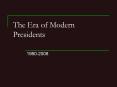 The Era of Modern Presidents PowerPoint PPT Presentation